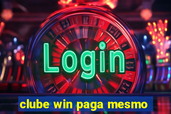 clube win paga mesmo